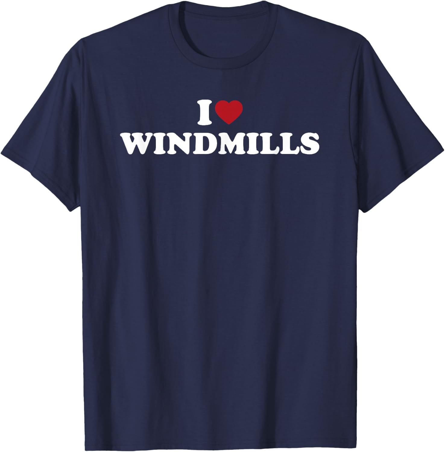 I Love Windmills Rural Landscape Phrase T-Shirt - T-Shirt | Navy