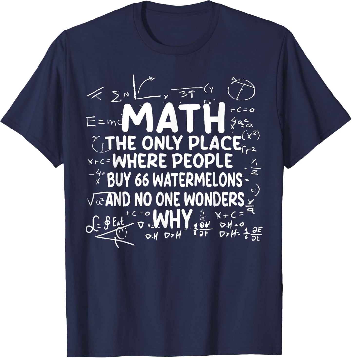 Math The Only Place Where People Buy 66 Watermelons Funny T-Shirt - T-Shirt | Navy