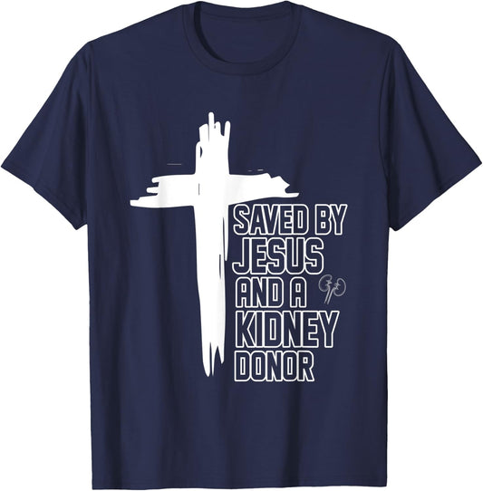 Saved By Jesus And A Kidney Donor Religious Organ Transplant T-Shirt - T-Shirt | Navy