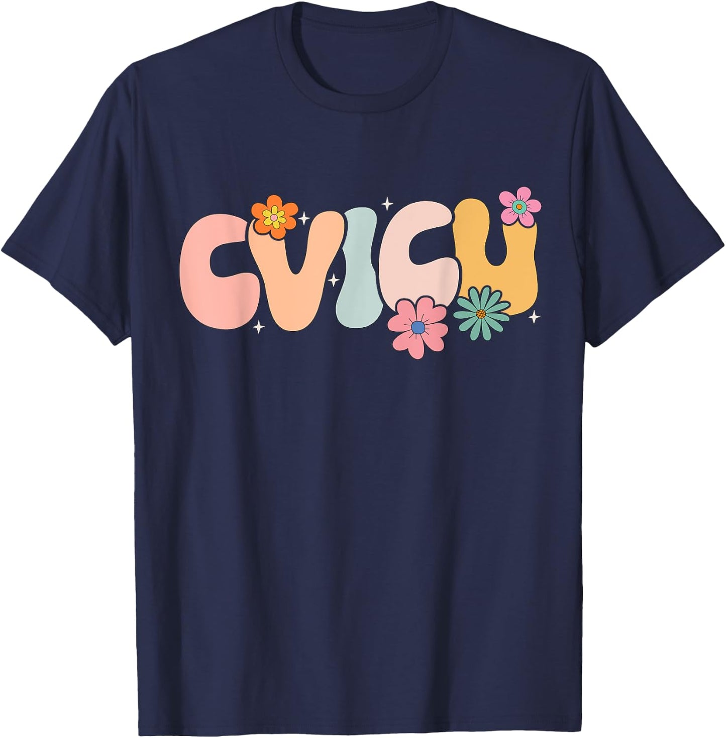 Groovy Cardiovascular Intensive Care Unit CVICU T-Shirt - T-Shirt | Navy
