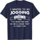 I Wanted To Go Jogging But Proverbs 28 1 Says The Wicked Run T-Shirt - T-Shirt | Navy