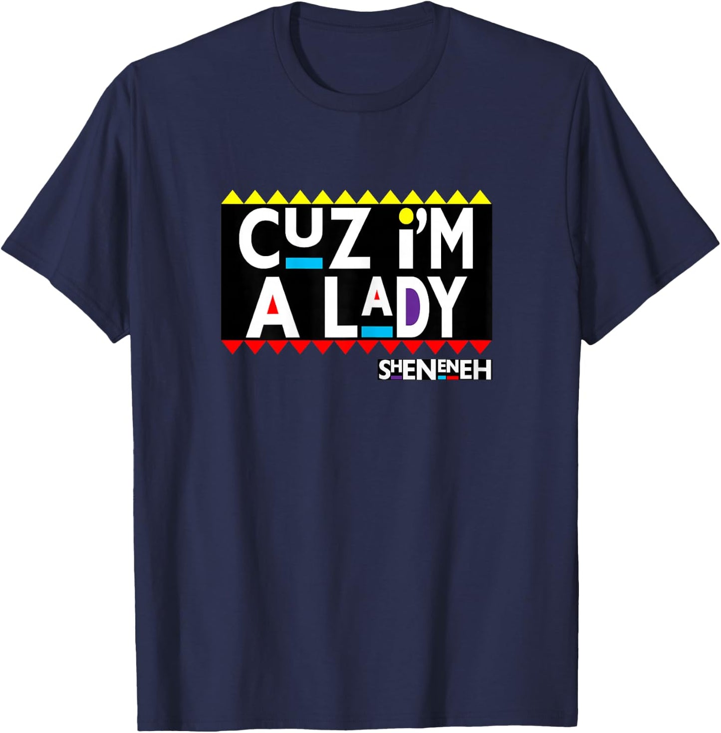 I'm a Lady, 90's Black Sitcom Lover, Urban Clothing T-Shirt - T-Shirt | Navy