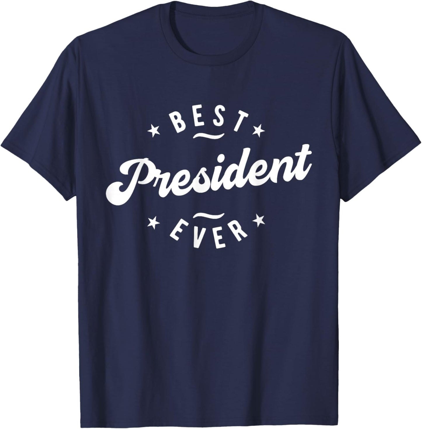 Best President Ever T-Shirt - T-Shirt | Navy
