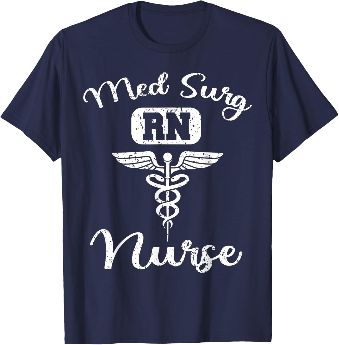 Med Surg Nurse Medical Surgical Nursing RN T-Shirt - T-Shirt | Navy