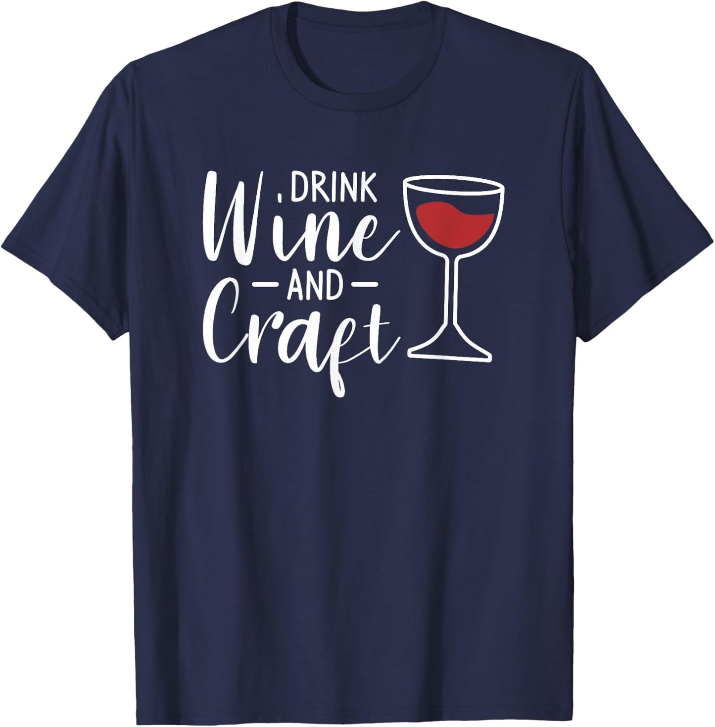 Drink Wine And Craft Drinking T-Shirt - T-Shirt | Navy