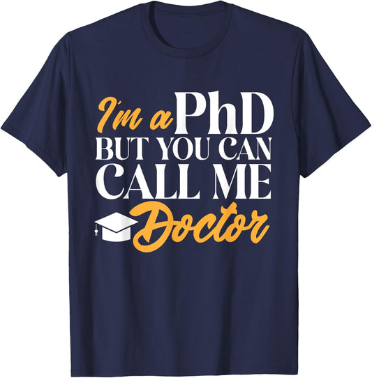 Ph.D. Graduation PhD Graduate Doctorate Degree T-Shirt - T-Shirt | Navy