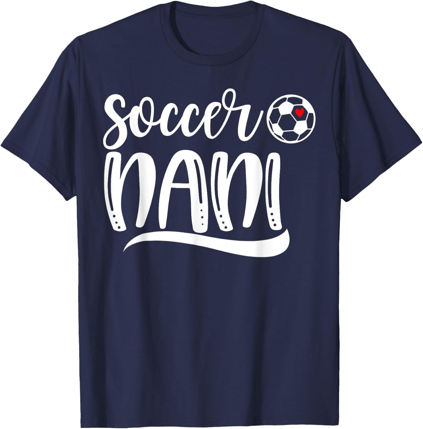 Funny Soccer Nani Soccer Lover Mother's Day T-Shirt - T-Shirt | Navy