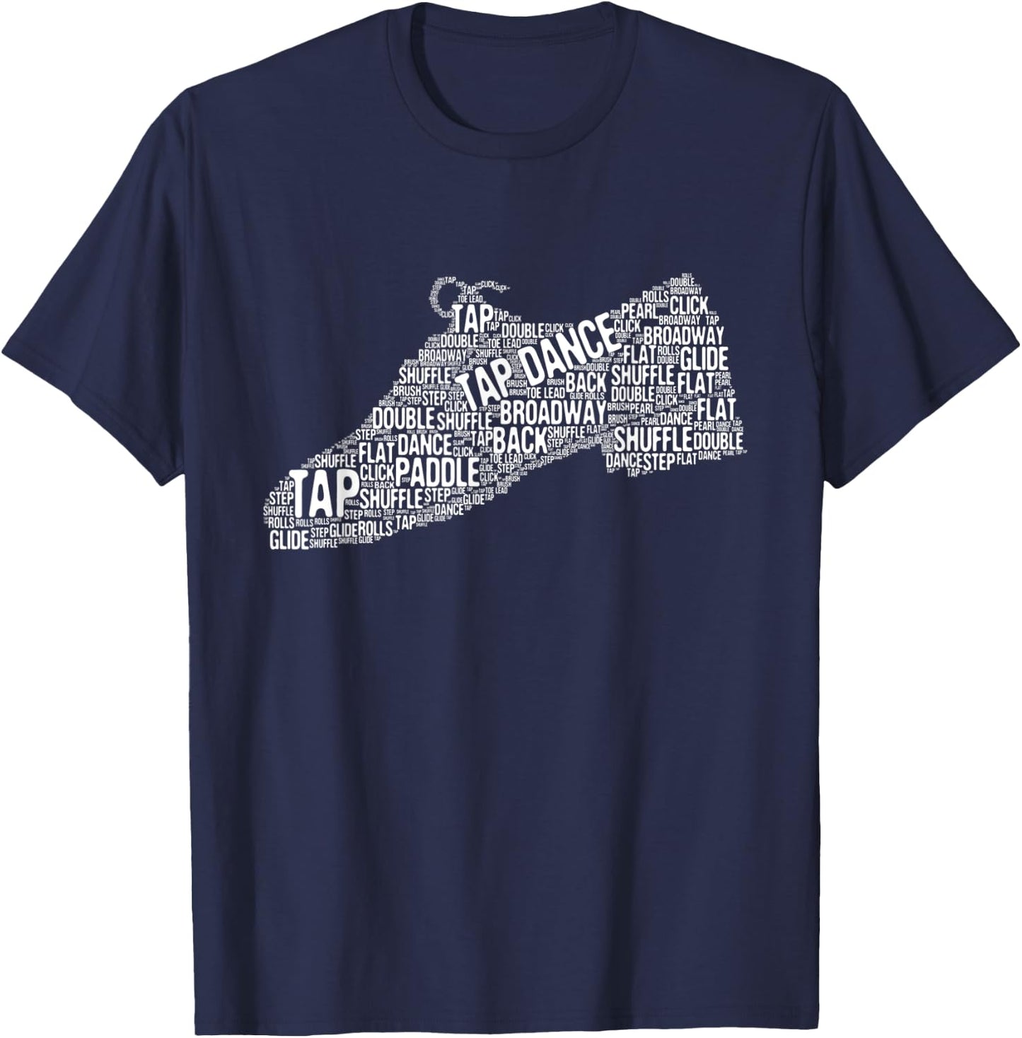 Tap Dance - Word Cloud Shoe Shape Dancing Lesson Dancer T-Shirt - T-Shirt | Navy