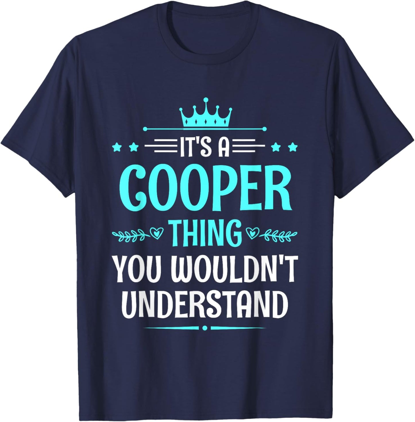 It's a Cooper Thing You Wouldn't Understand Funny Name T-Shirt - T-Shirt | Navy