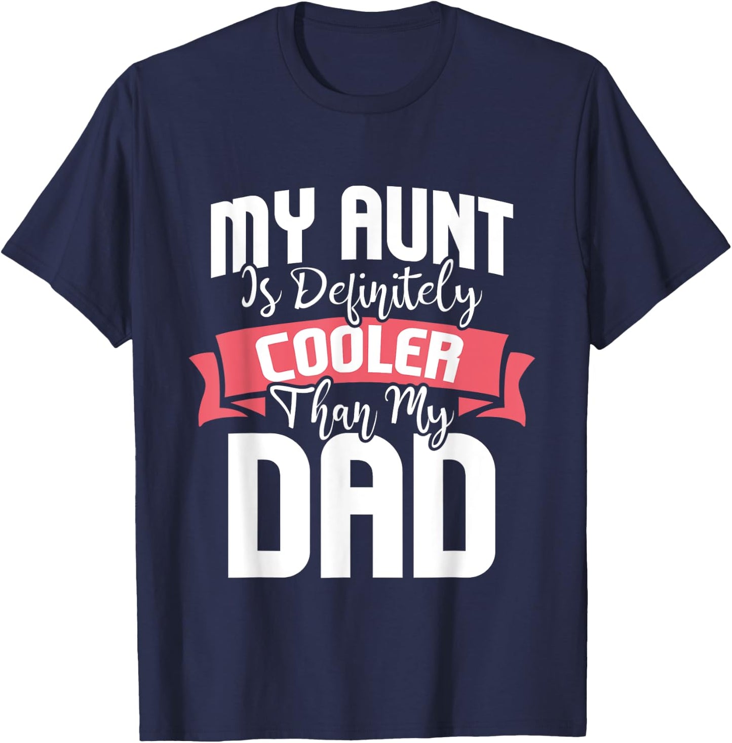 My Aunt Is Definitely Cooler Than My Dad - Auntie Nephew T-Shirt - T-Shirt | Navy