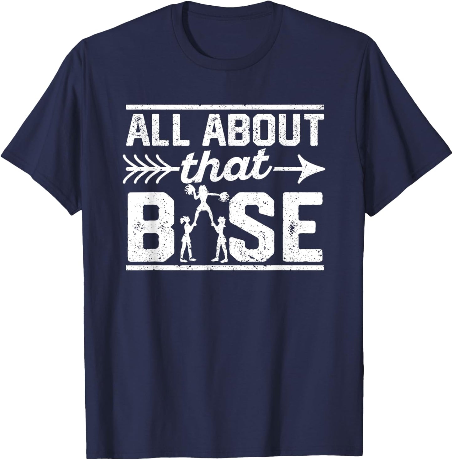 All About That Base Cheerleading design, Cheer T-Shirt - T-Shirt | Navy