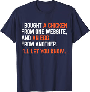 I Bought A Chicken From One Website Funny Apparel T-Shirt - T-Shirt | Navy