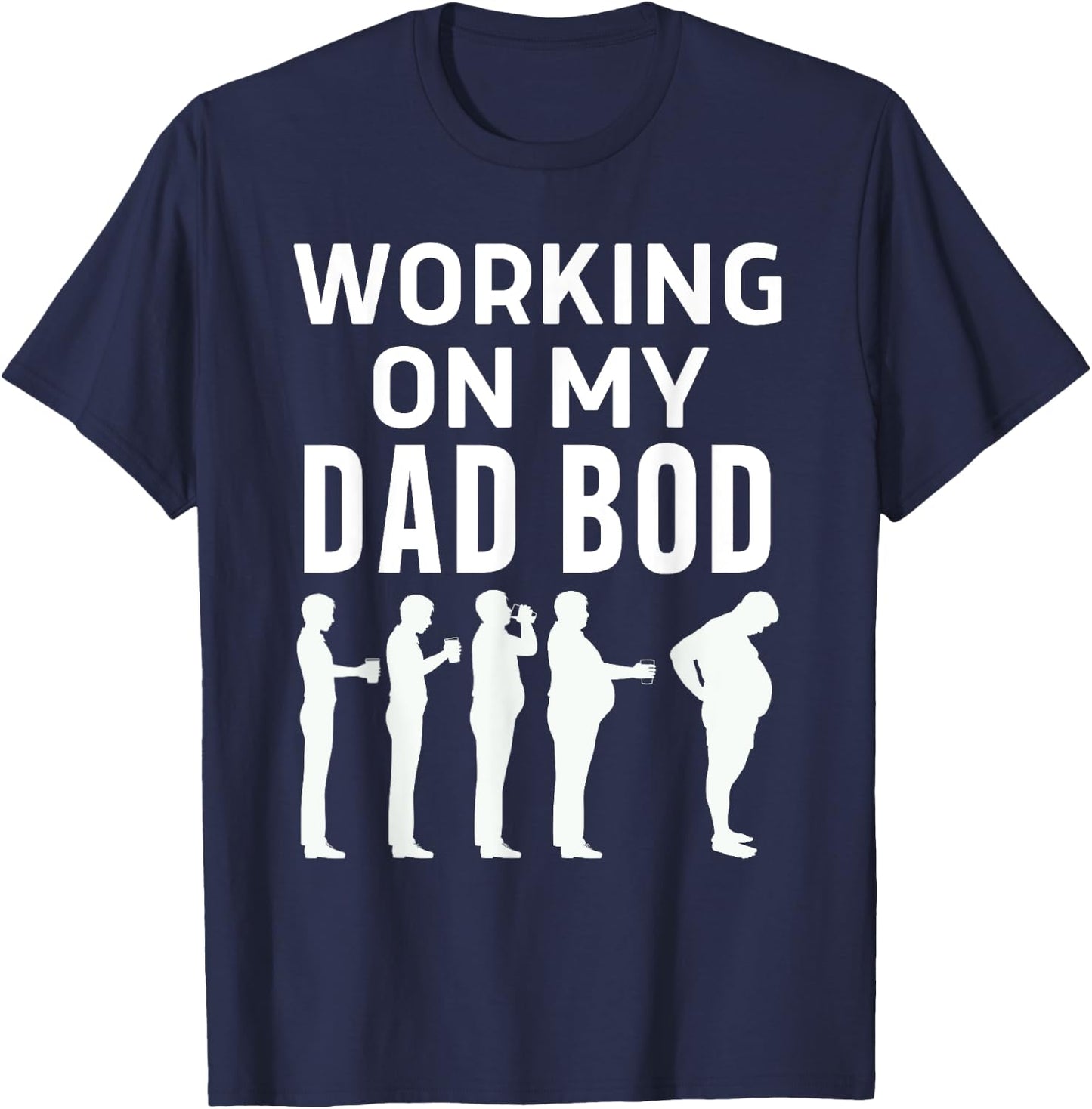 Working On My Dad Bod Funny Beer Belly Father's Day T-Shirt - T-Shirt | Navy