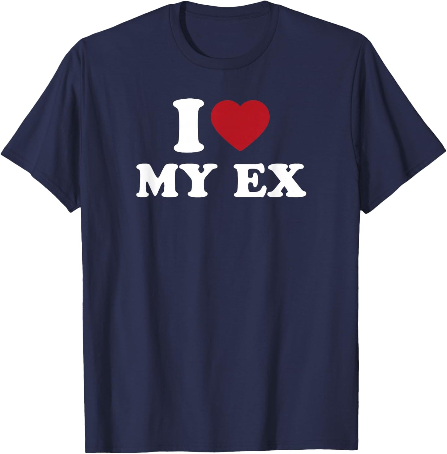 I Love My Ex Funny Retro 80s Relationship Humor T-Shirt - T-Shirt | Navy