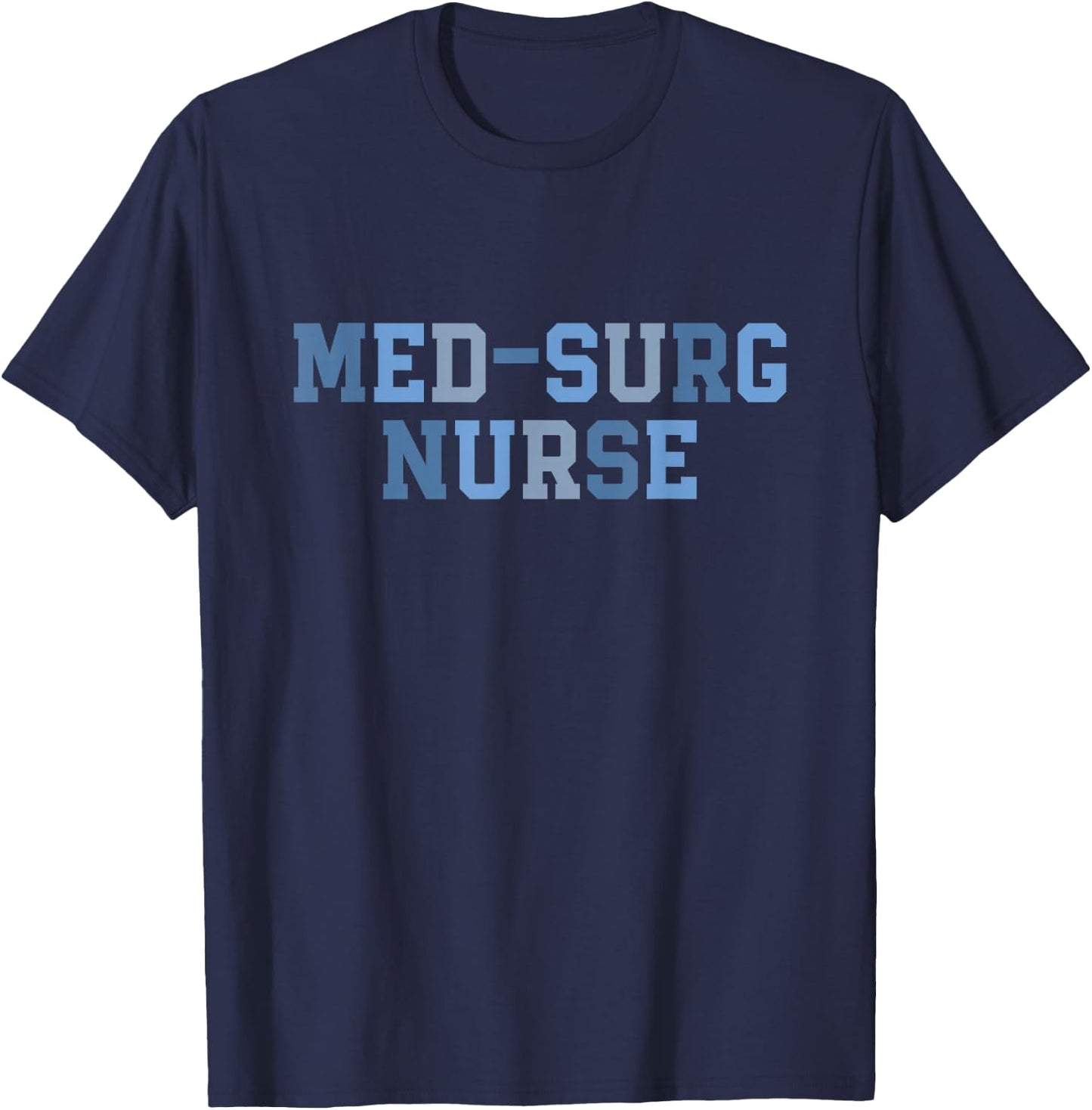 Surgeon Med Surg Nurse Medical Surgical Nurse Graduation T-Shirt - T-Shirt | Navy