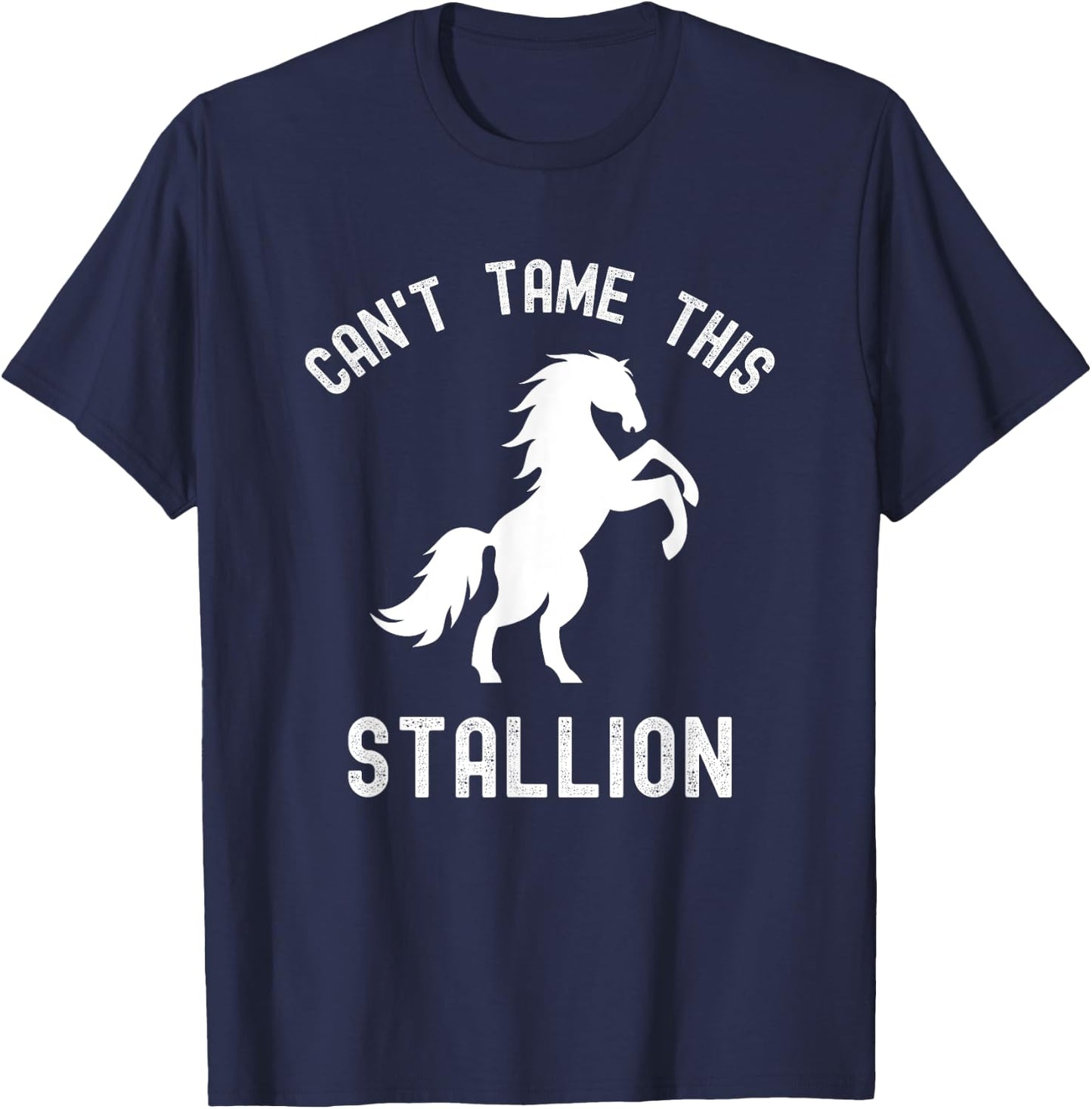 Can't Tame This Stallion, Funny Horse, Wild Horse T-Shirt - T-Shirt | Navy