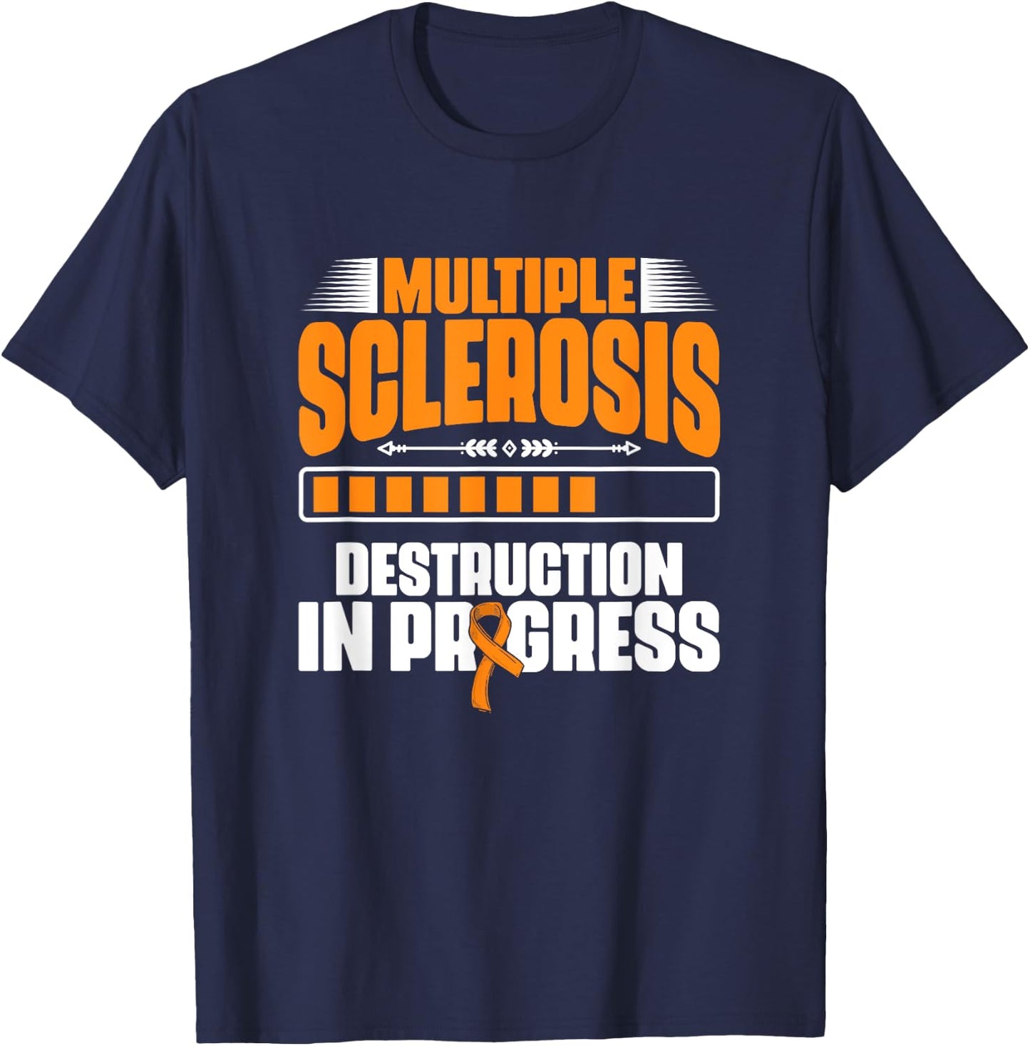 MS Survivor Awareness Support Multiple Sclerosis Destruction T-Shirt - T-Shirt | Navy