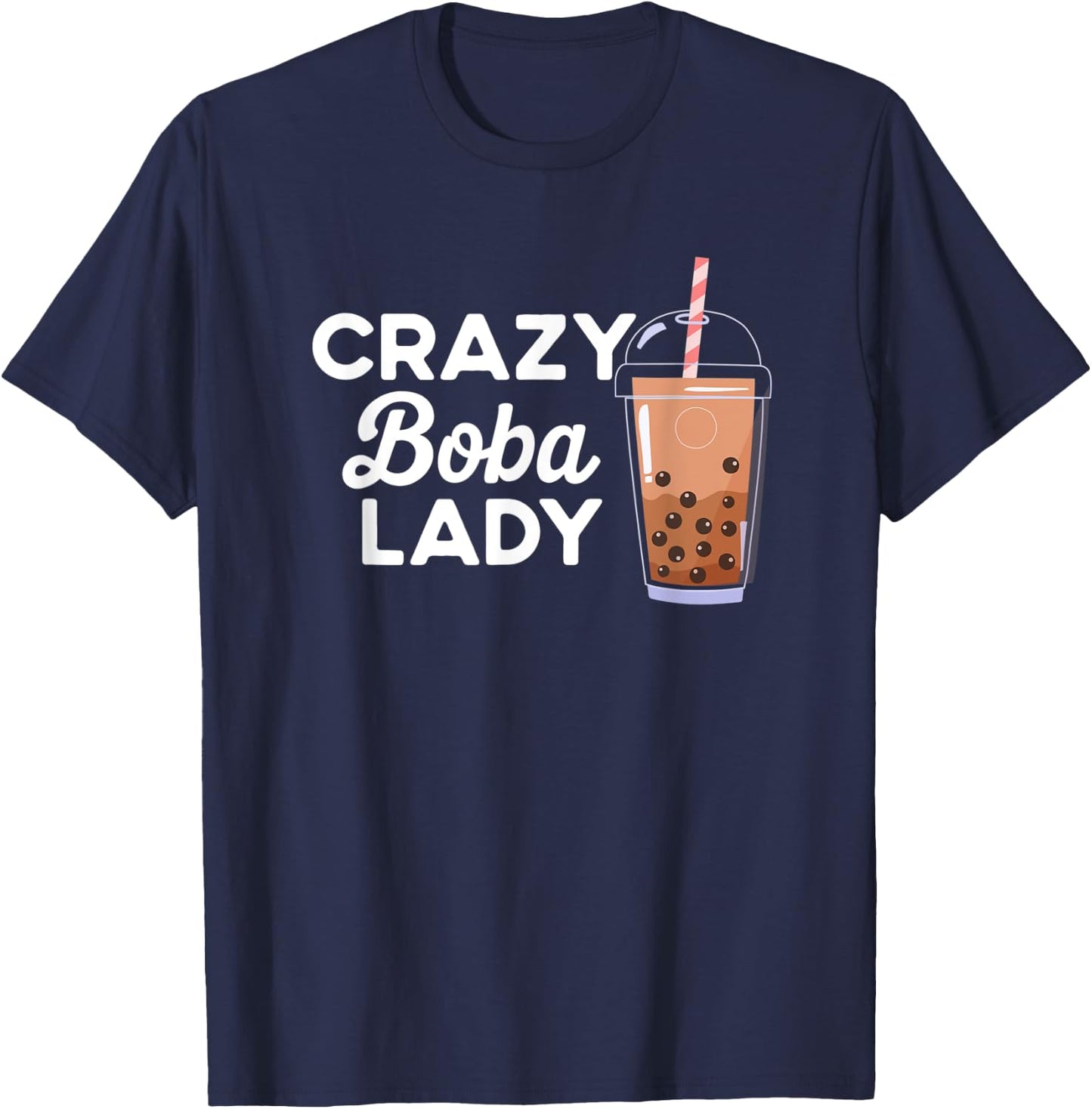 Funny Quote Crazy Boba Lady Bubble Tea T-Shirt - T-Shirt | Navy