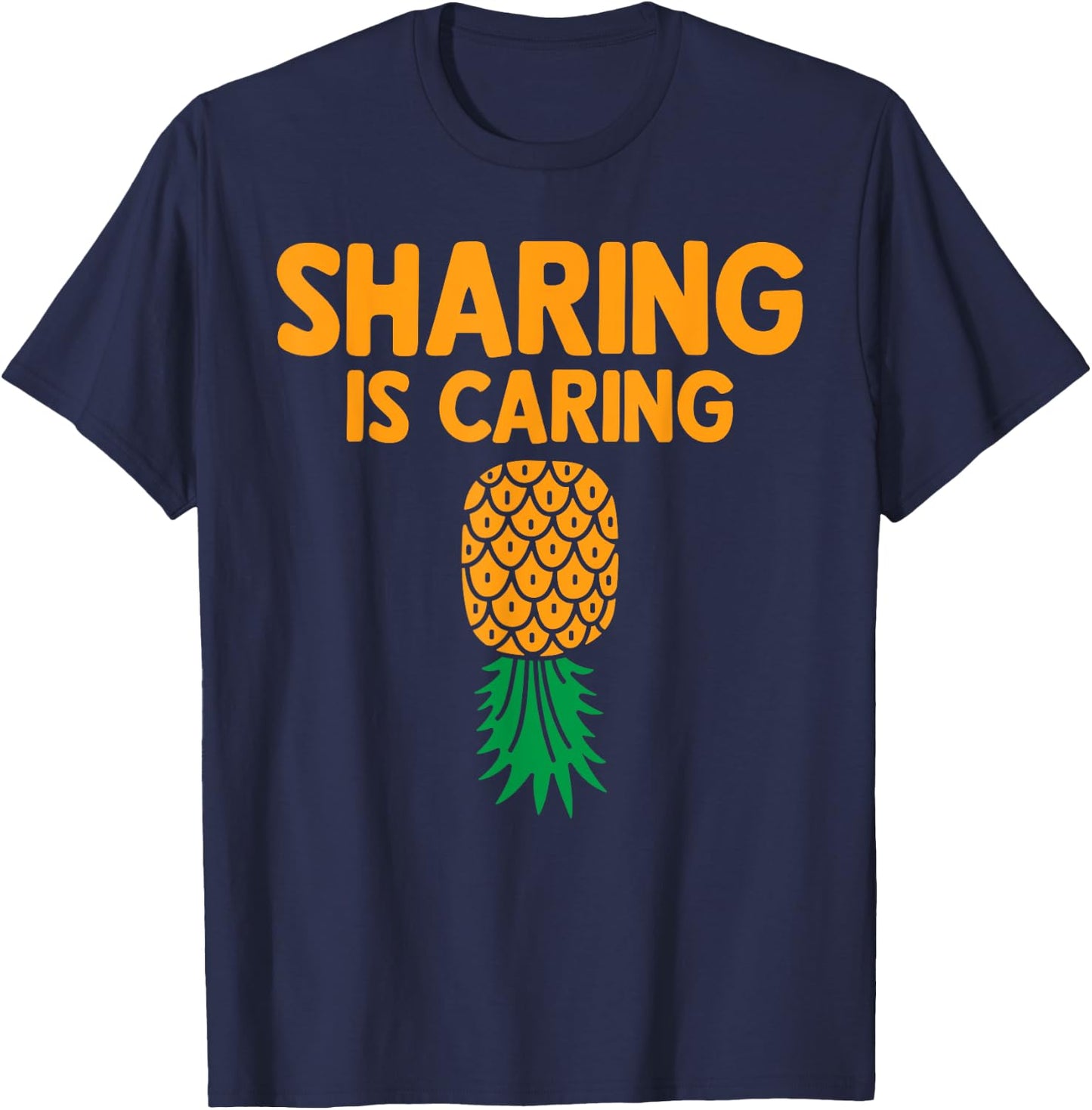 Upside Down Pineapple Funny Swinger Sharing Is Caring T-Shirt - T-Shirt | Navy