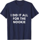 I Did it All for The Nookie T-Shirt - T-Shirt | Navy