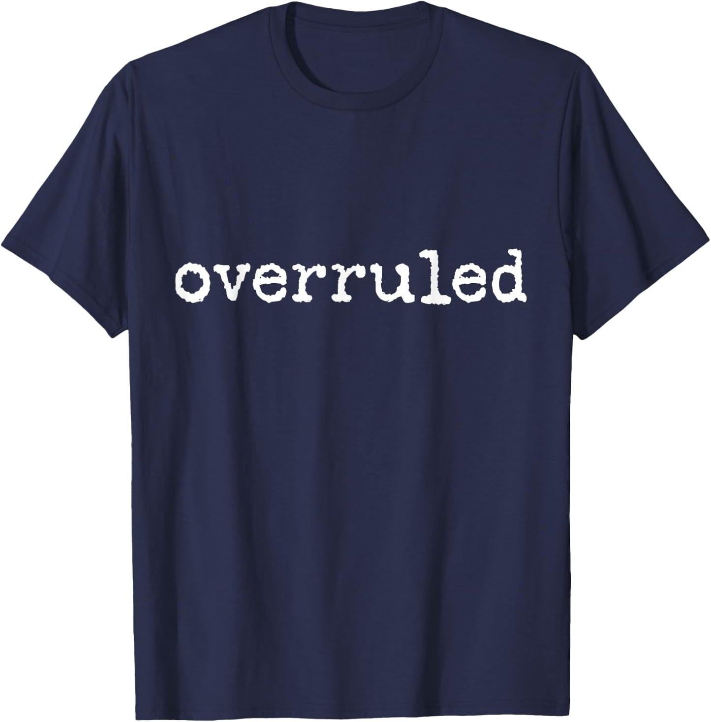 Lawyer - Overruled - Law School Law Student T-Shirt - T-Shirt | Navy