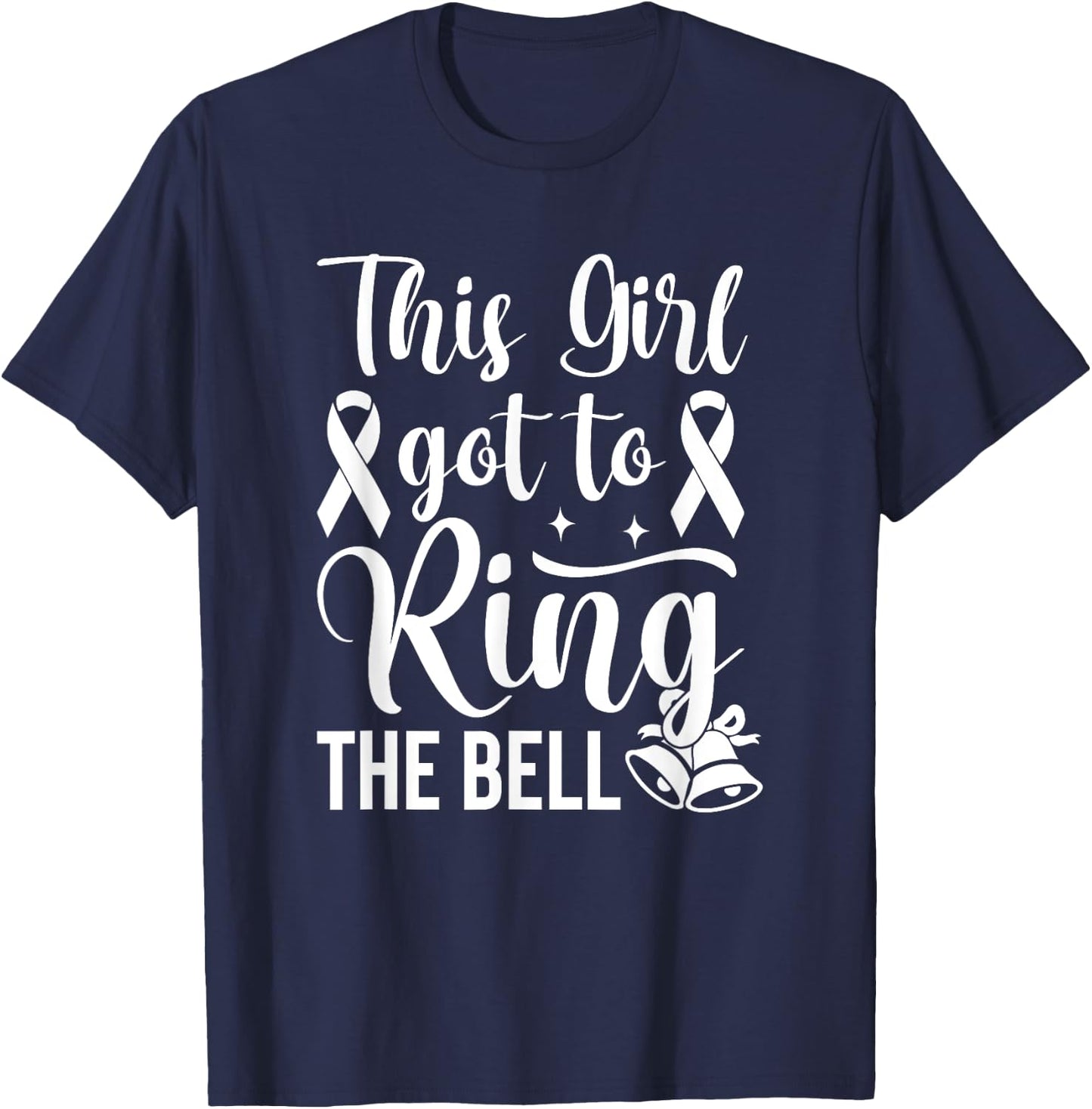 This Girl Got to Ring the Bell Chemo Grad Breast Cancer T-Shirt - T-Shirt | Navy