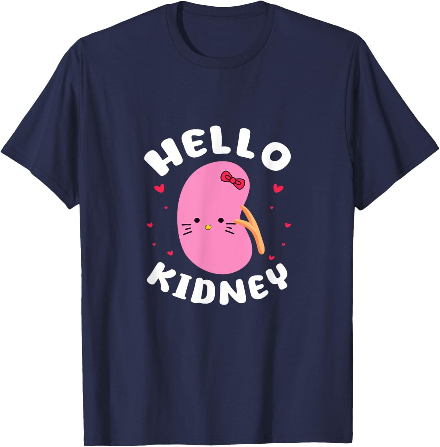 Hello Kidney Nephrology Nephrologist Dialysis Tech Nurse T-Shirt - T-Shirt | Navy