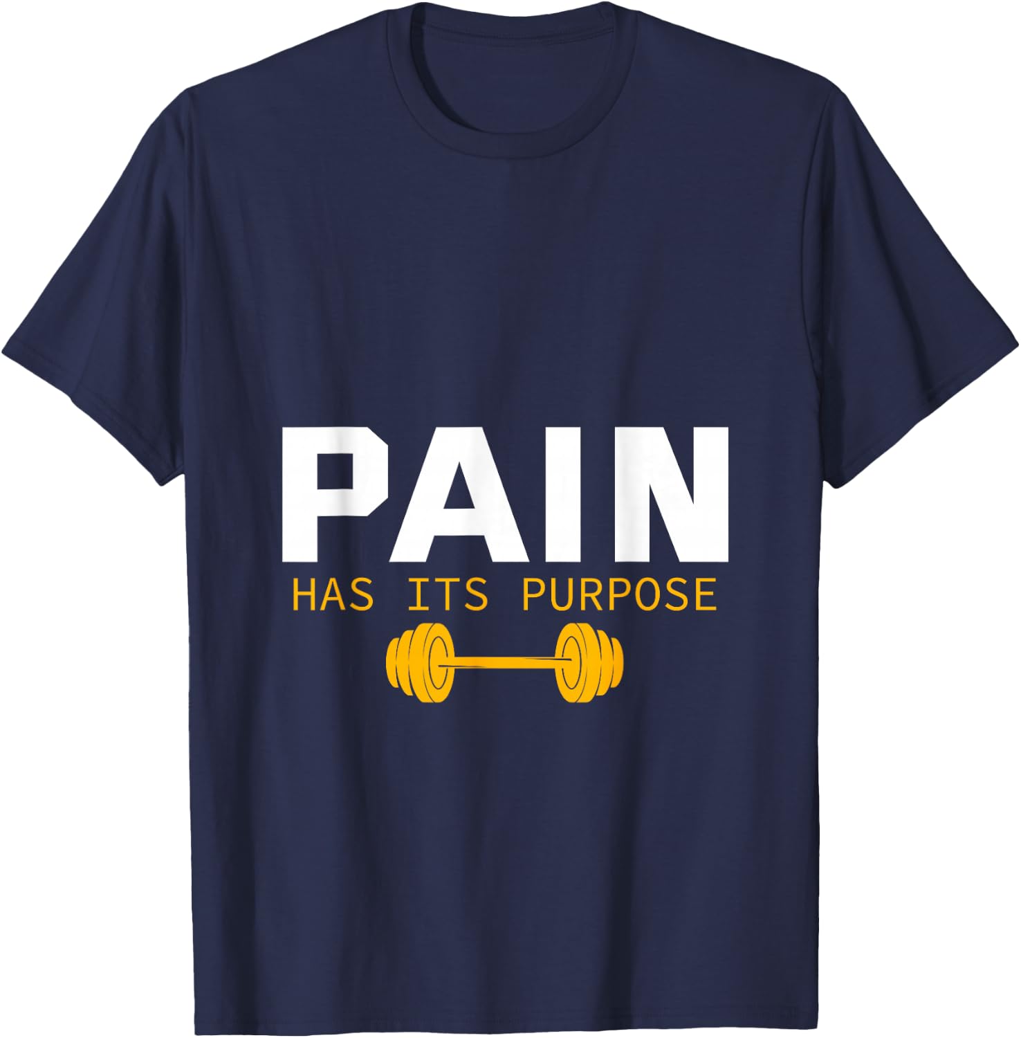 Pain has its purpose T-Shirt - T-Shirt | Navy