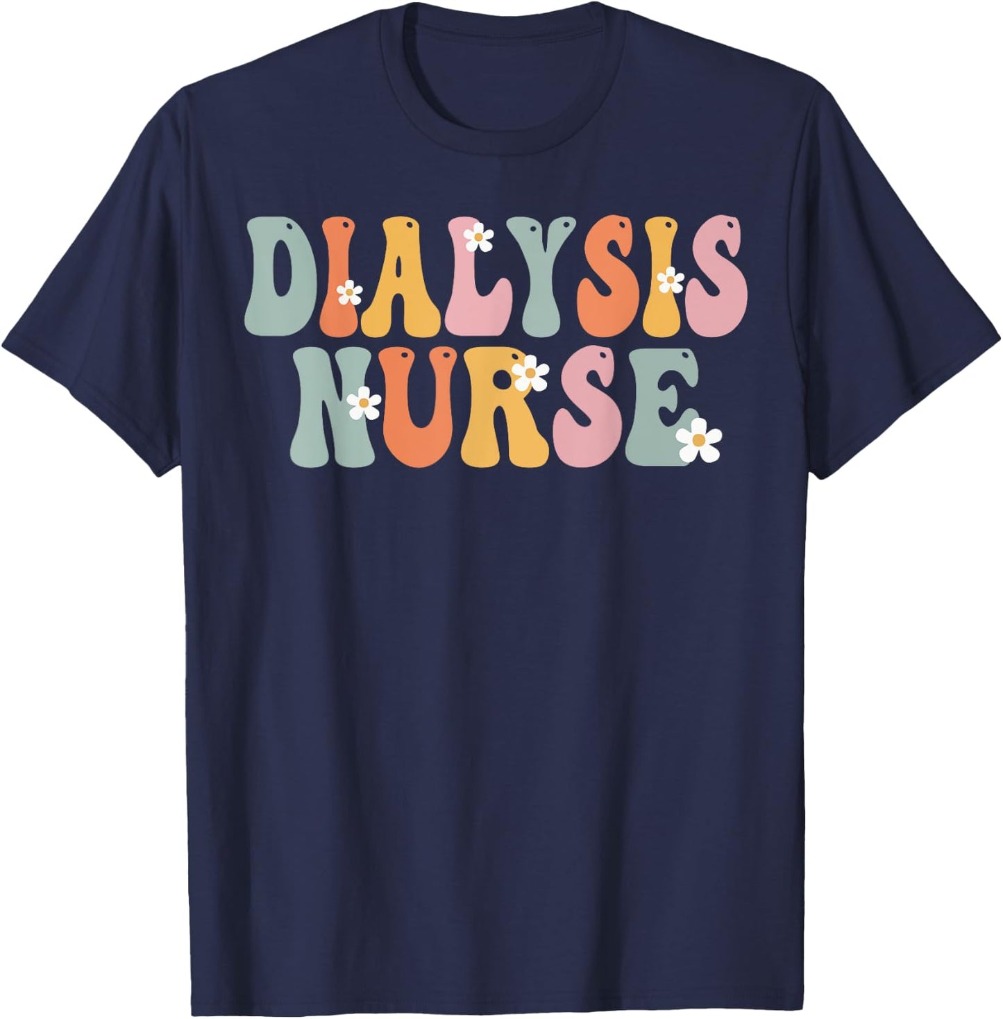 Dialysis Nurse Week Groovy Appreciation Day Work T-Shirt - T-Shirt | Navy