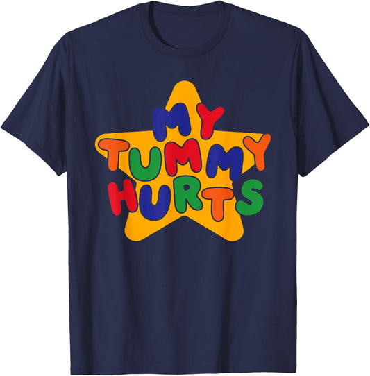 My Tummy Hurts, Funny Meme Offensive, Funny Sarcastic T-Shirt - T-Shirt | Navy