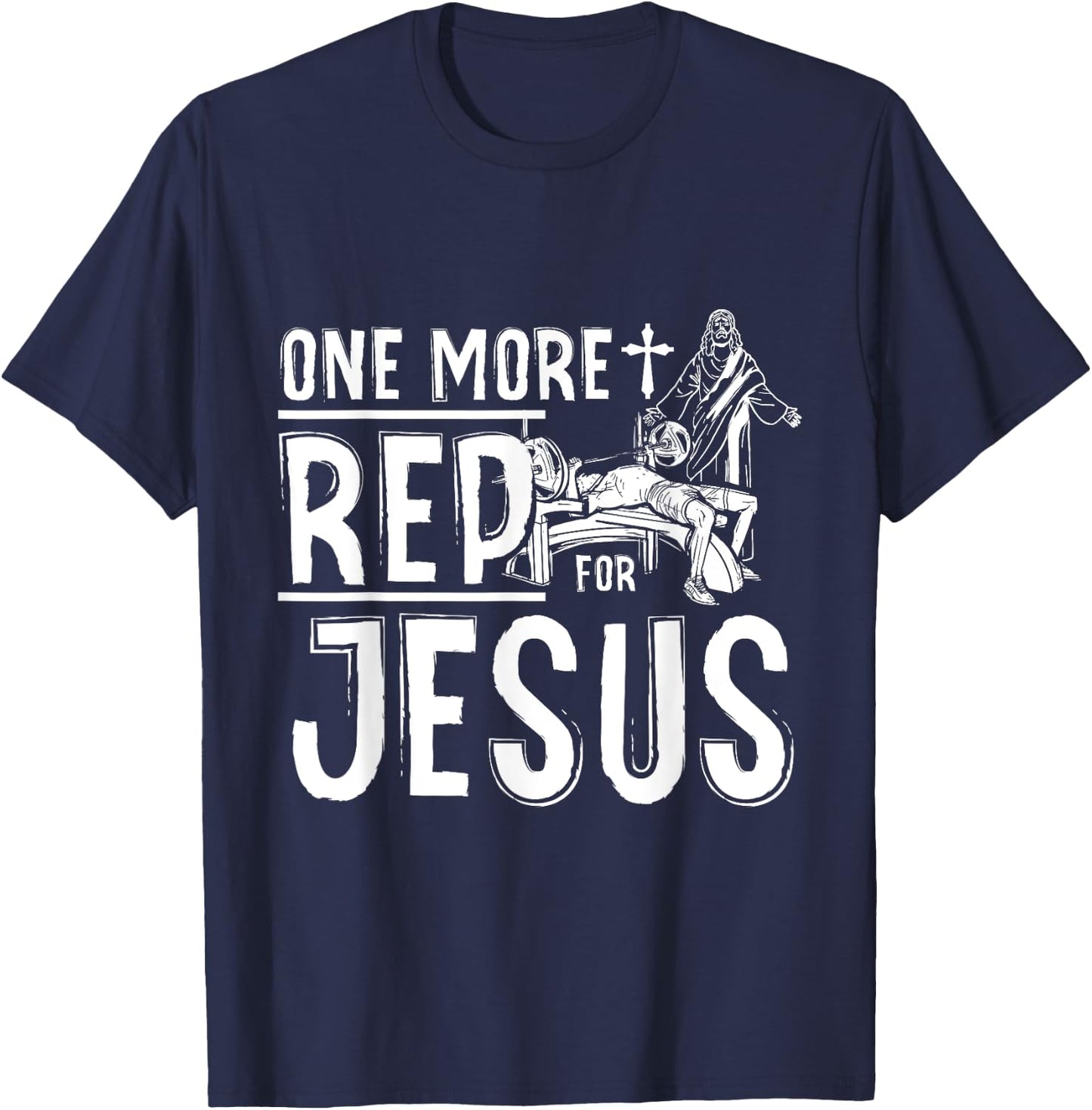 Work Out Bodybuilding, One More Rep For Jesus Bench Press T-Shirt - T-Shirt | Navy