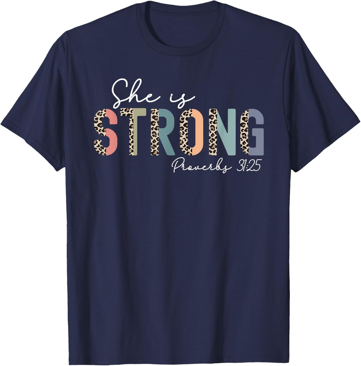 She Is Strong Proverbs 31:25 Bible Verse Christian Woman T-Shirt - T-Shirt | Navy