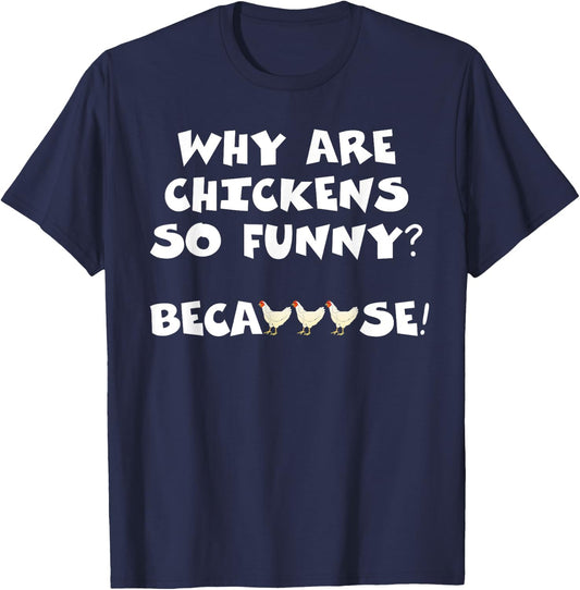 Why Are Chickens So Funny Because Funny Trending Meme T-Shirt - T-Shirt | Navy