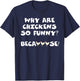 Why Are Chickens So Funny Because Funny Trending Meme T-Shirt - T-Shirt | Navy