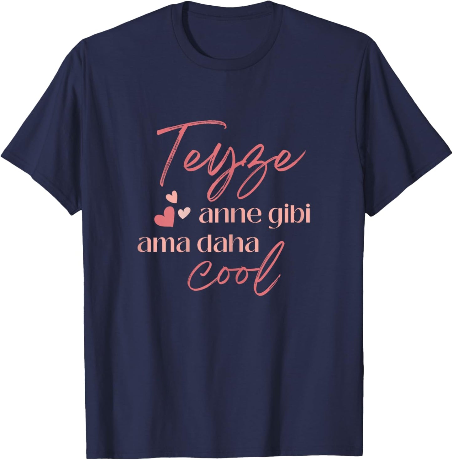 Teyze Anne Gibi Aber Daha Cool Hediye Turkish Sayings Turkish T-Shirt - T-Shirt | Navy