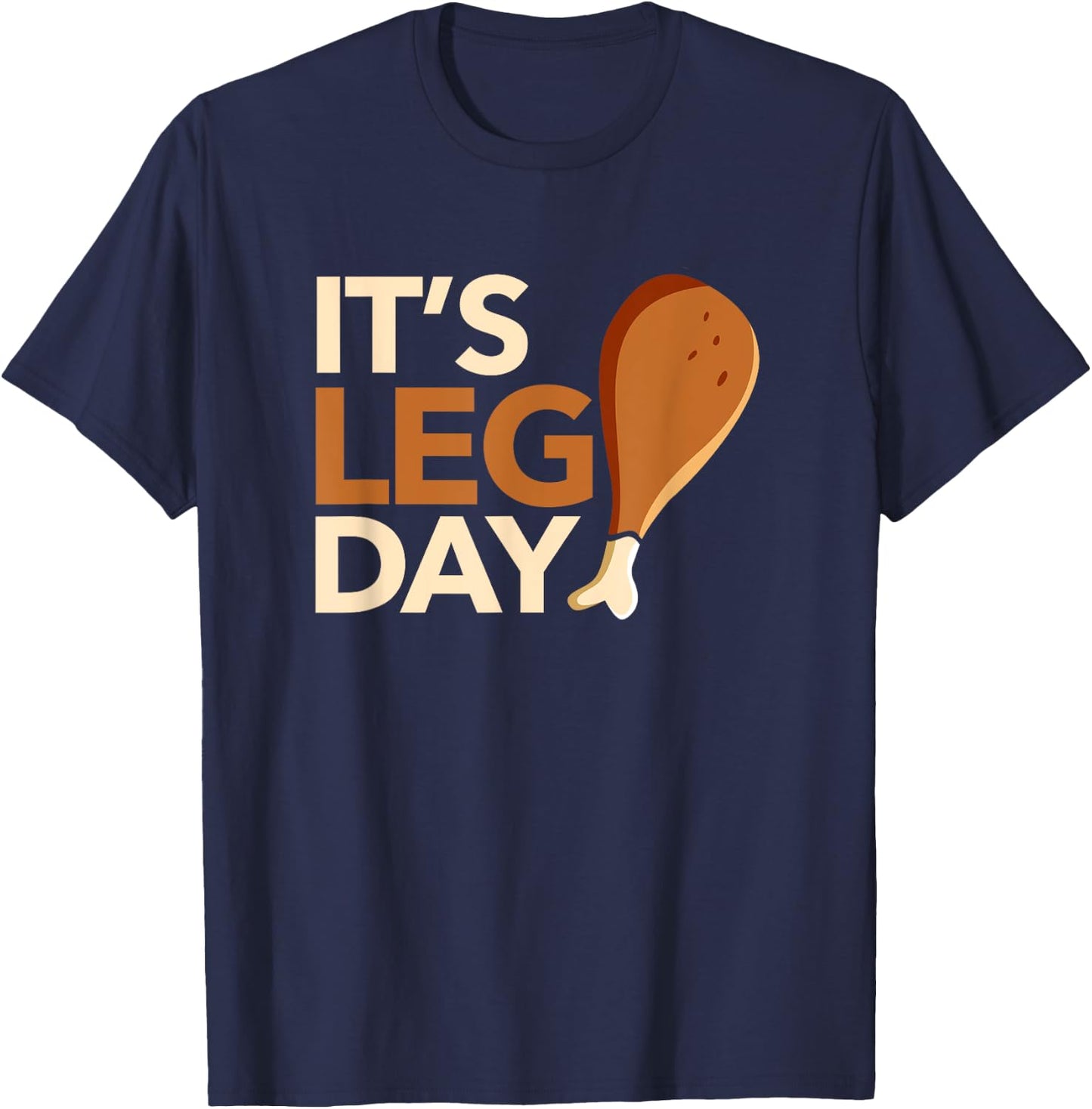 It's Leg Day Funny Workout Turkey Thanksgiving Food Pilgrim T-Shirt - T-Shirt | Navy