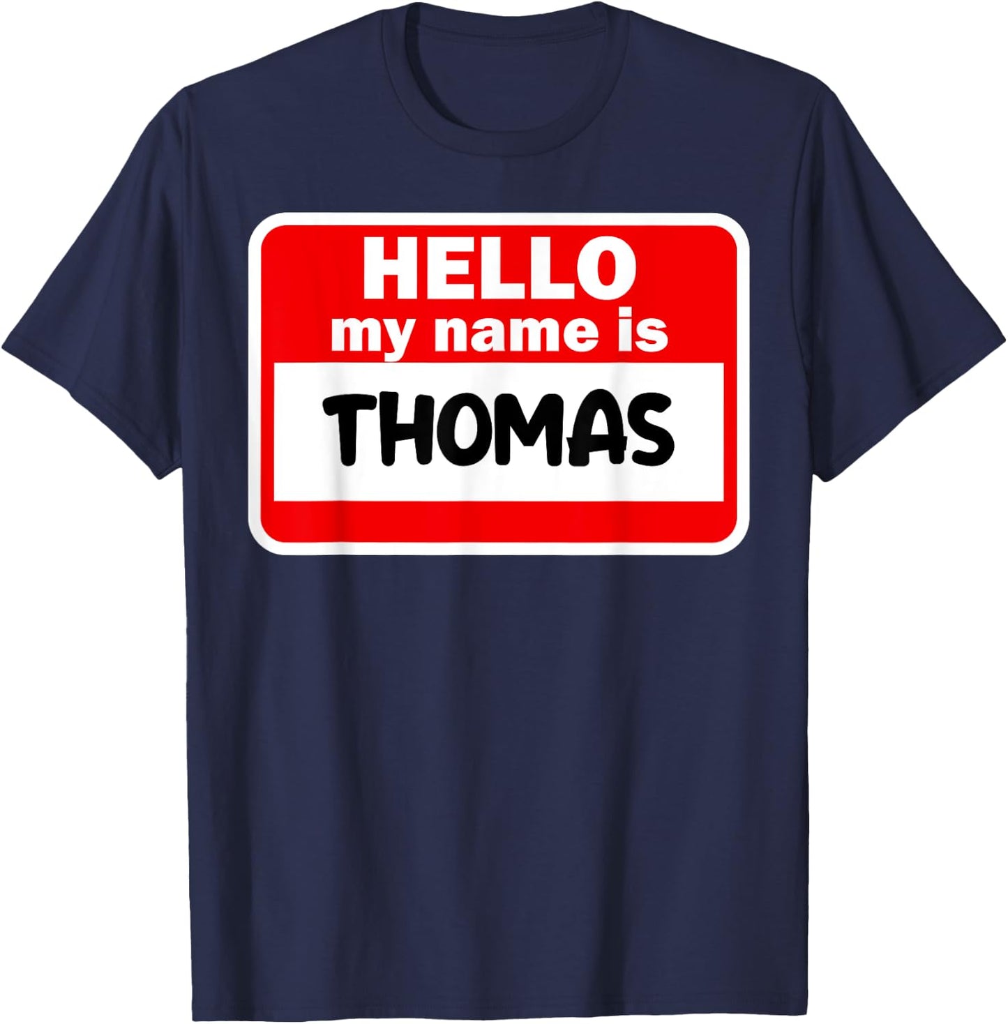 Thomas Hello Hi My Name Is Name On Custom T-Shirt - T-Shirt | Navy