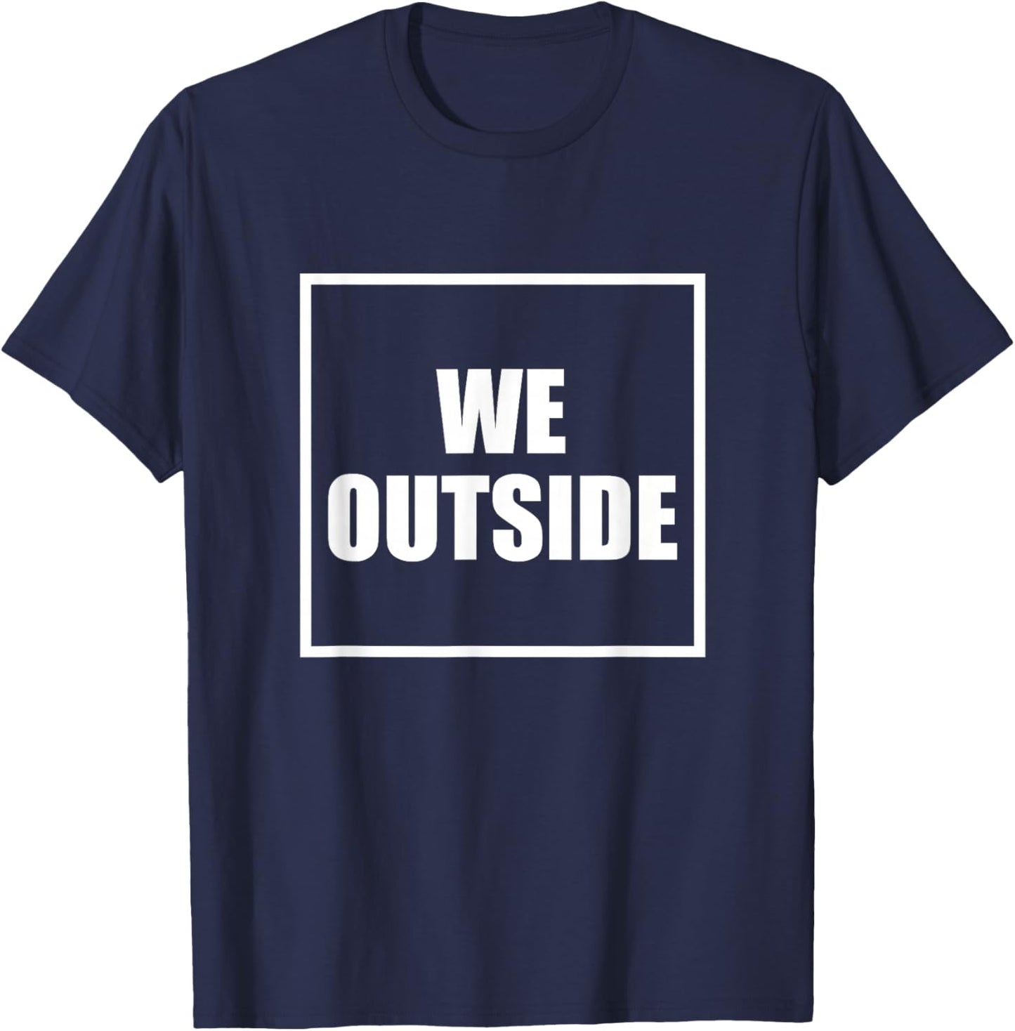 We Outside T-Shirt - T-Shirt | Navy