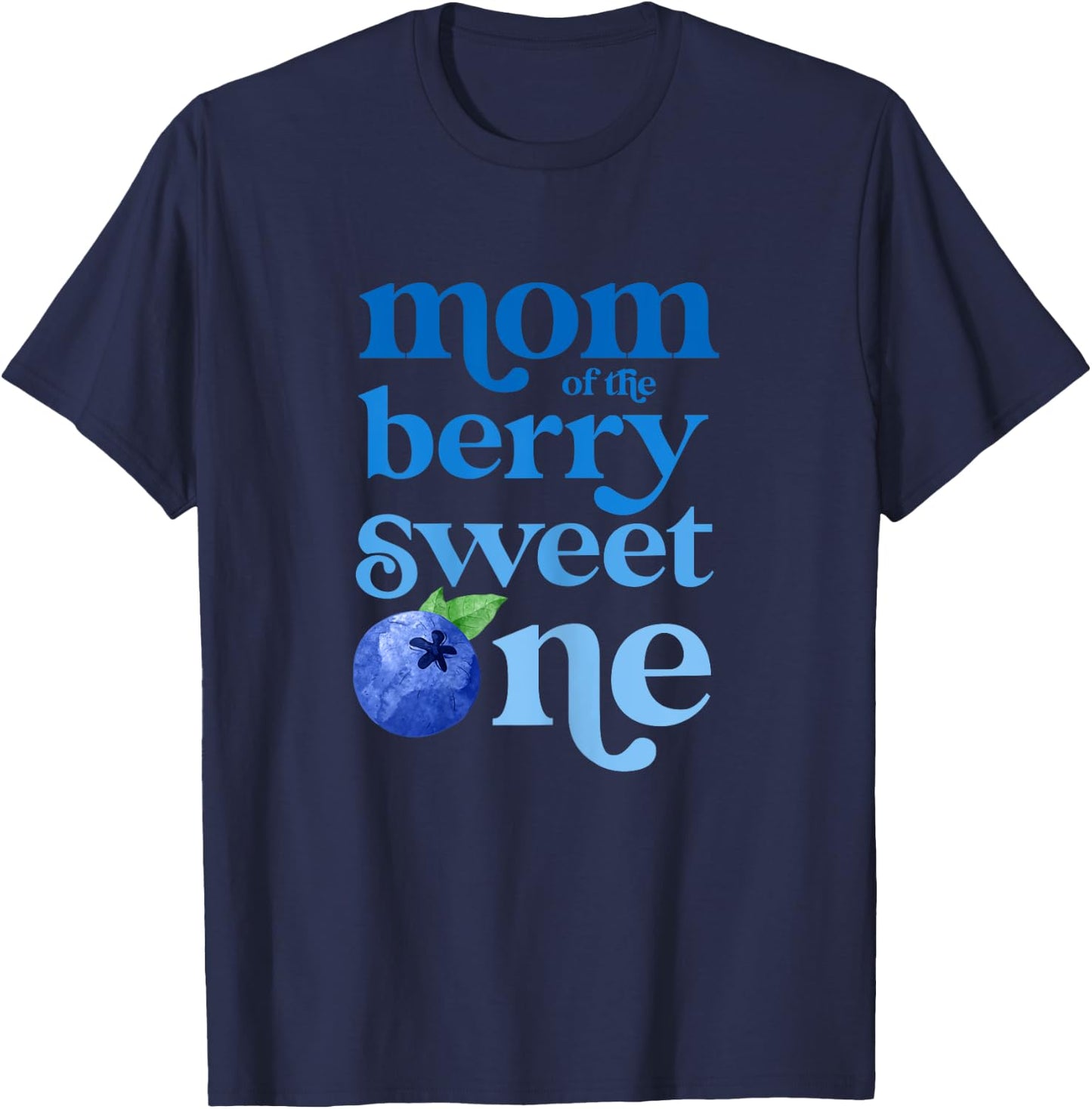 Mom Mommy First Birthday Berry Sweet One Blueberry 1st Bday T-Shirt - T-Shirt | Navy