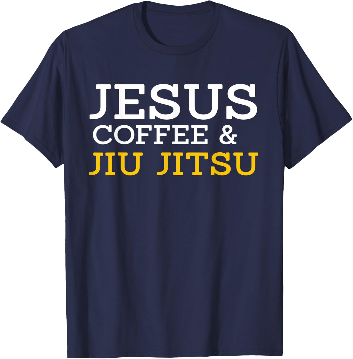 Jesus Coffee & Jiu Jitsu Cool Combat BJJ MMA Fighter Gift T-Shirt - T-Shirt | Navy