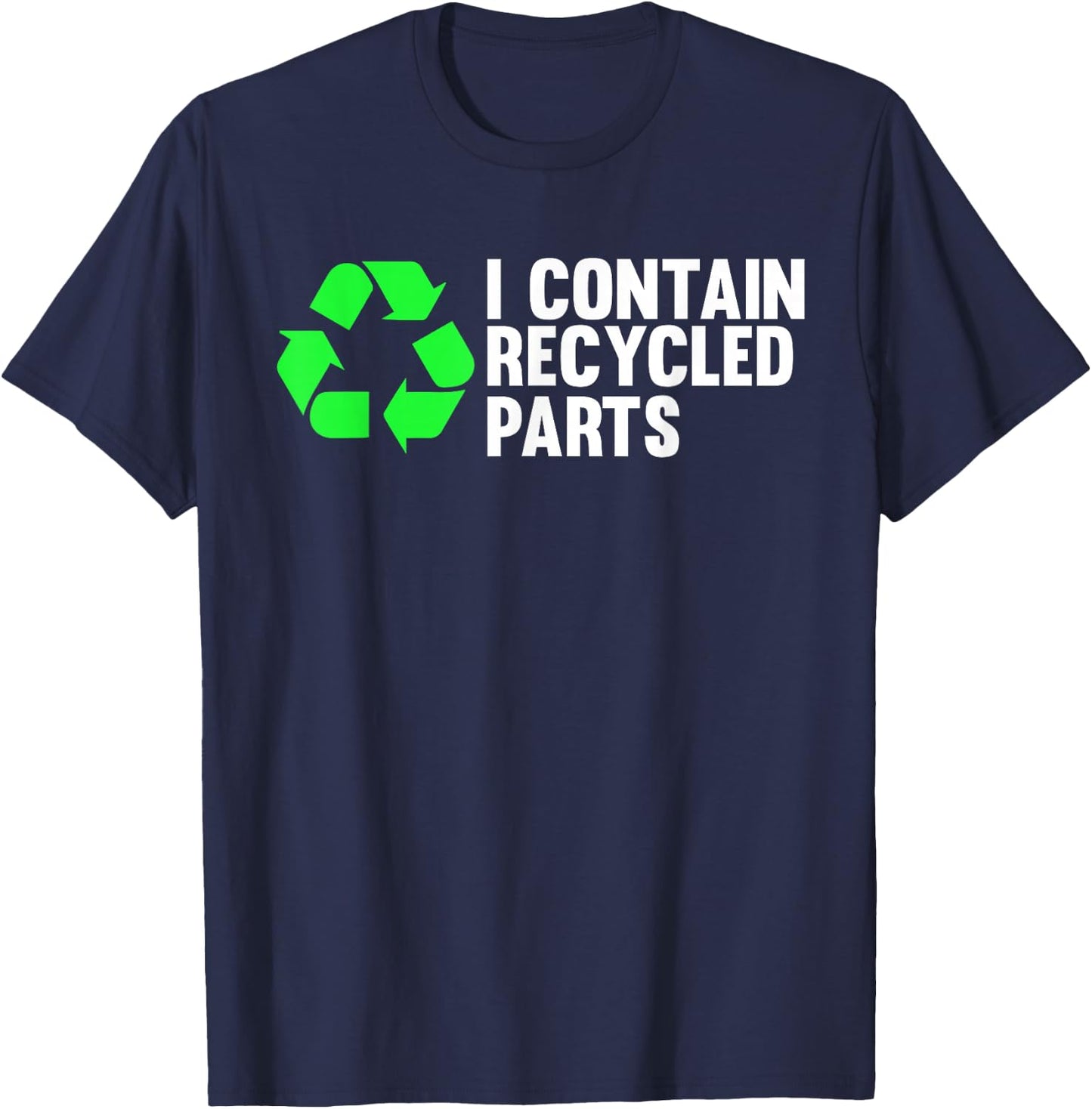 I Contain Recycled Parts Organ Donation Awareness Transplant T-Shirt - T-Shirt | Navy