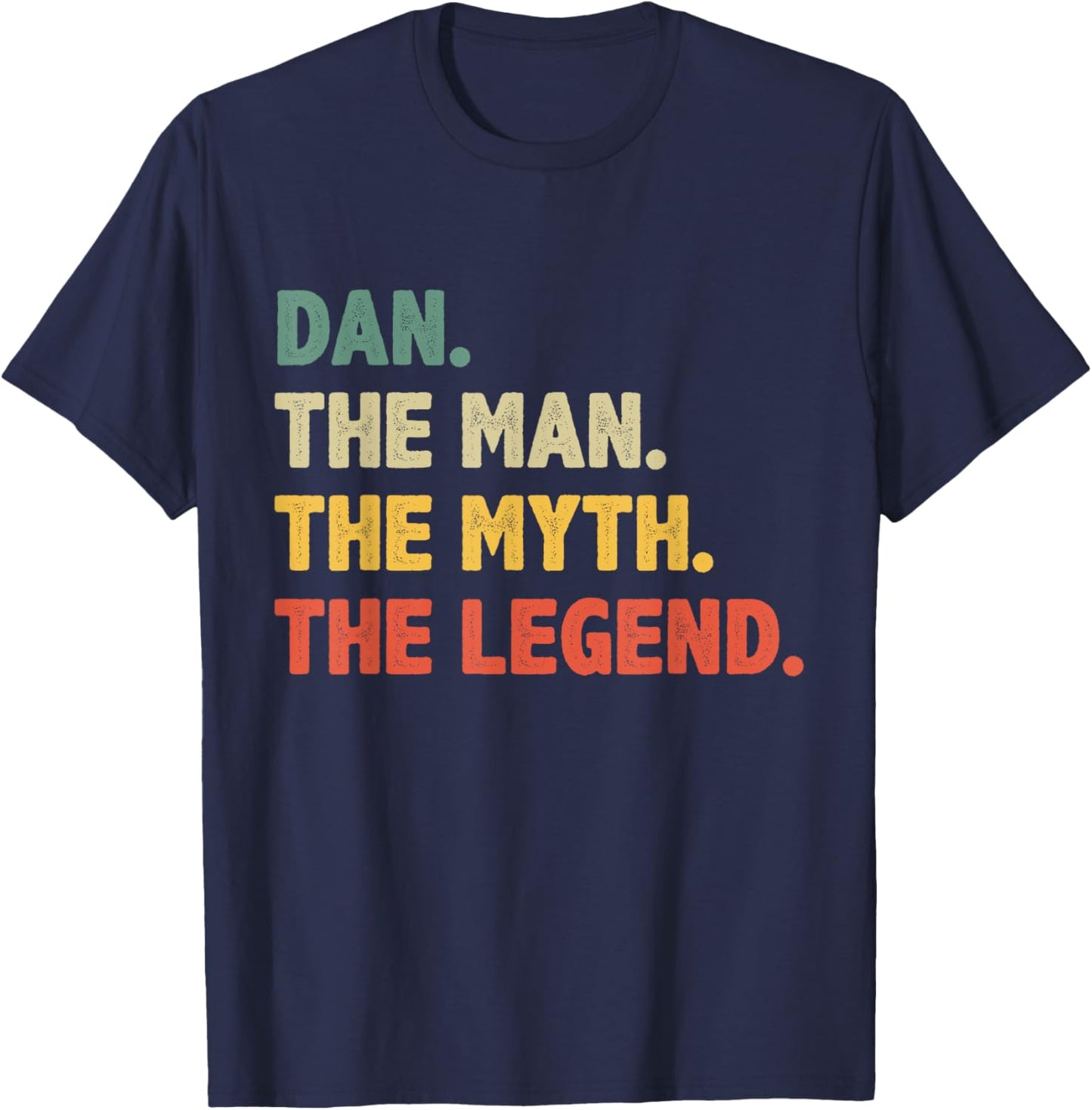 Dan The Man The Myth The Legend - Vintage Gift Dan T-Shirt - T-Shirt | Navy