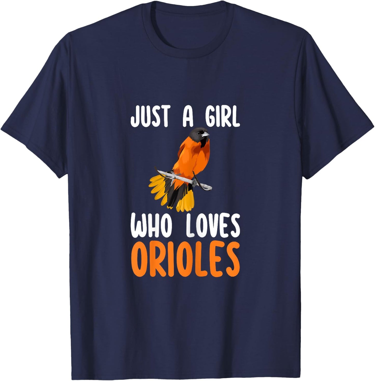 Just a Girl Who Loves Orioles Cute Orioles Lover Gifts T-Shirt - T-Shirt | Navy