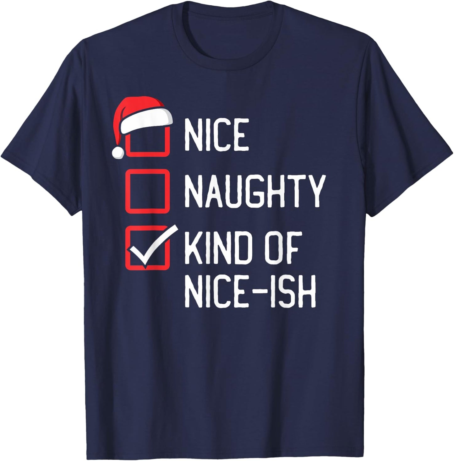 Nice Naughty List Kind Of Nice-ish Christmas T-Shirt - T-Shirt | Navy