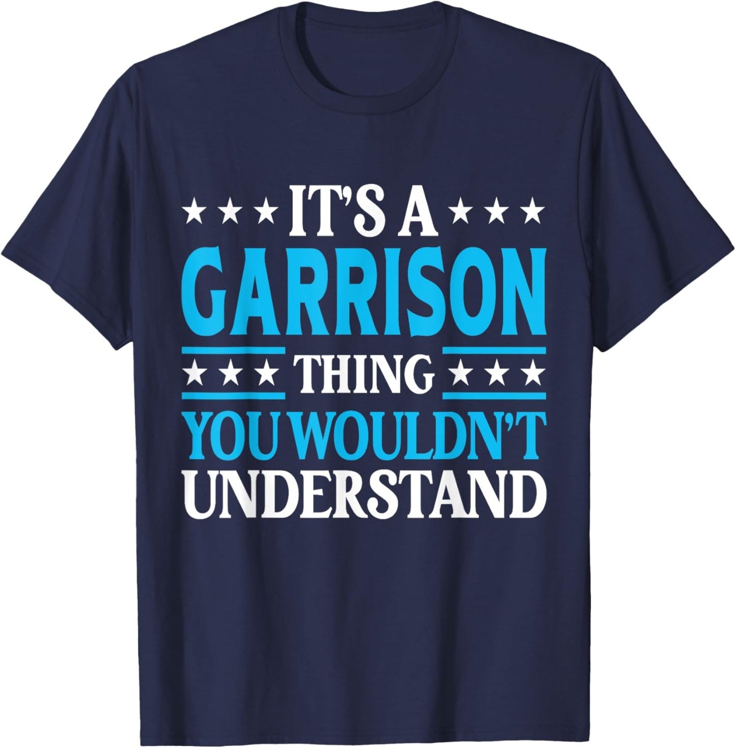 It's A Garrison Thing Surname Funny Last Name Garrison T-Shirt - T-Shirt | Navy