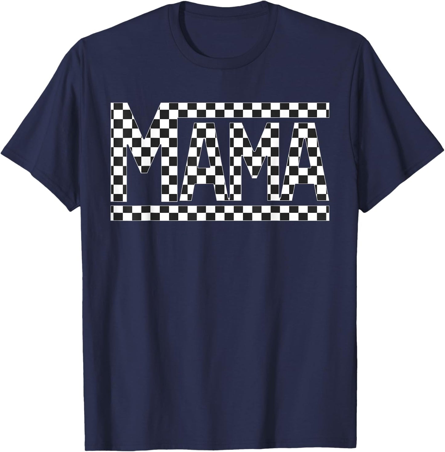 Checkered Mama Black White for Moms Funny T-Shirt - T-Shirt | Navy