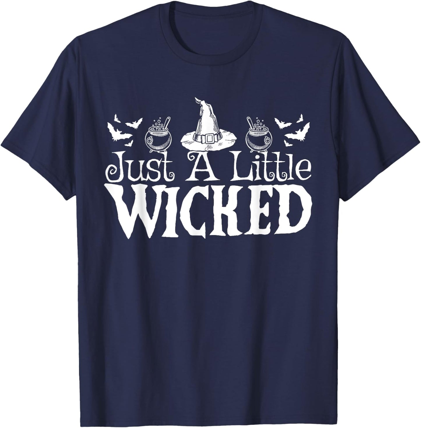 Just A Little Wicked Halloween Witch Trick Or Treat T-Shirt - T-Shirt | Navy