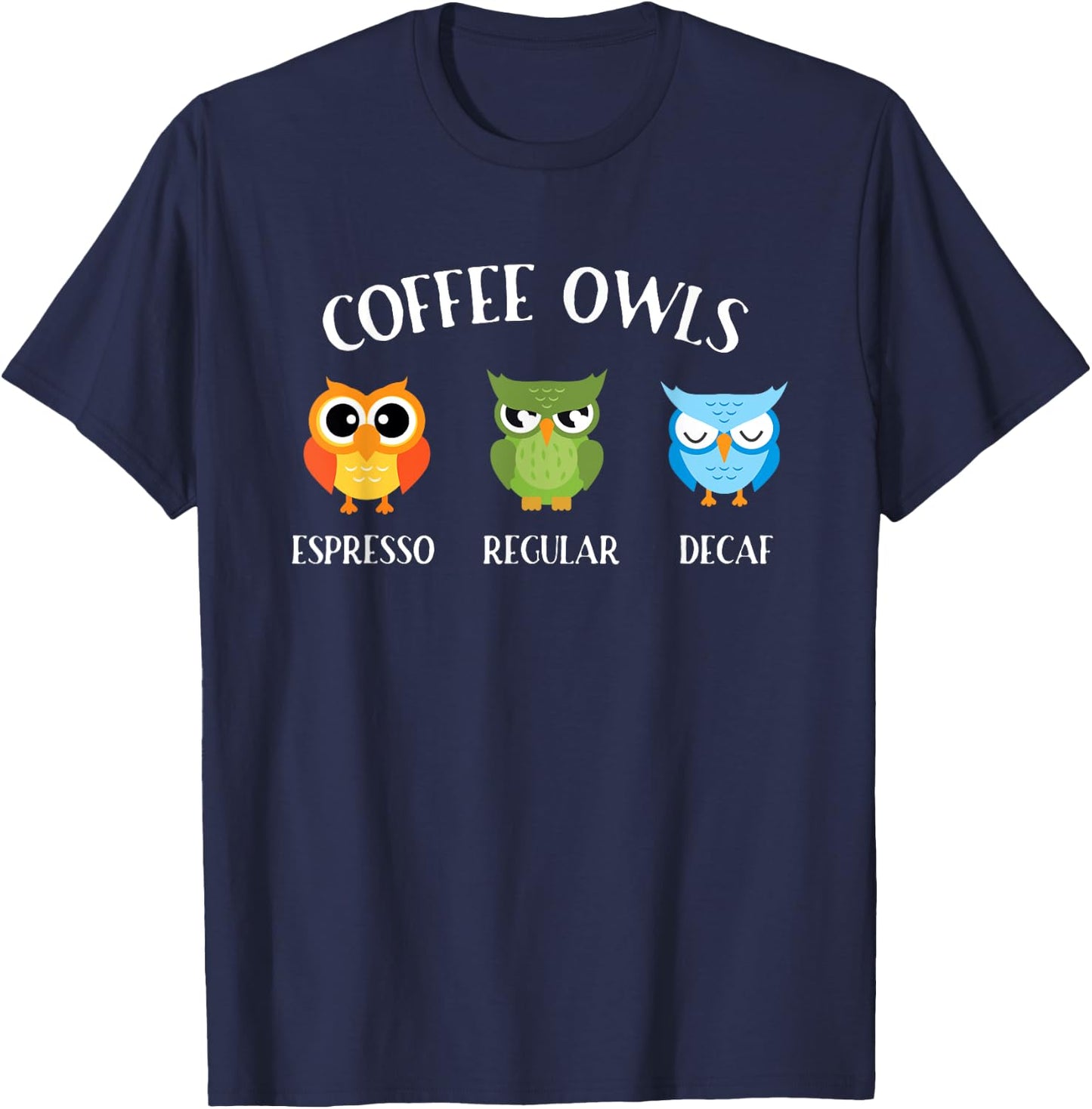 Coffee Owls - Coffee Owl Birds Lover Nature Ornithologist T-Shirt - T-Shirt | Navy