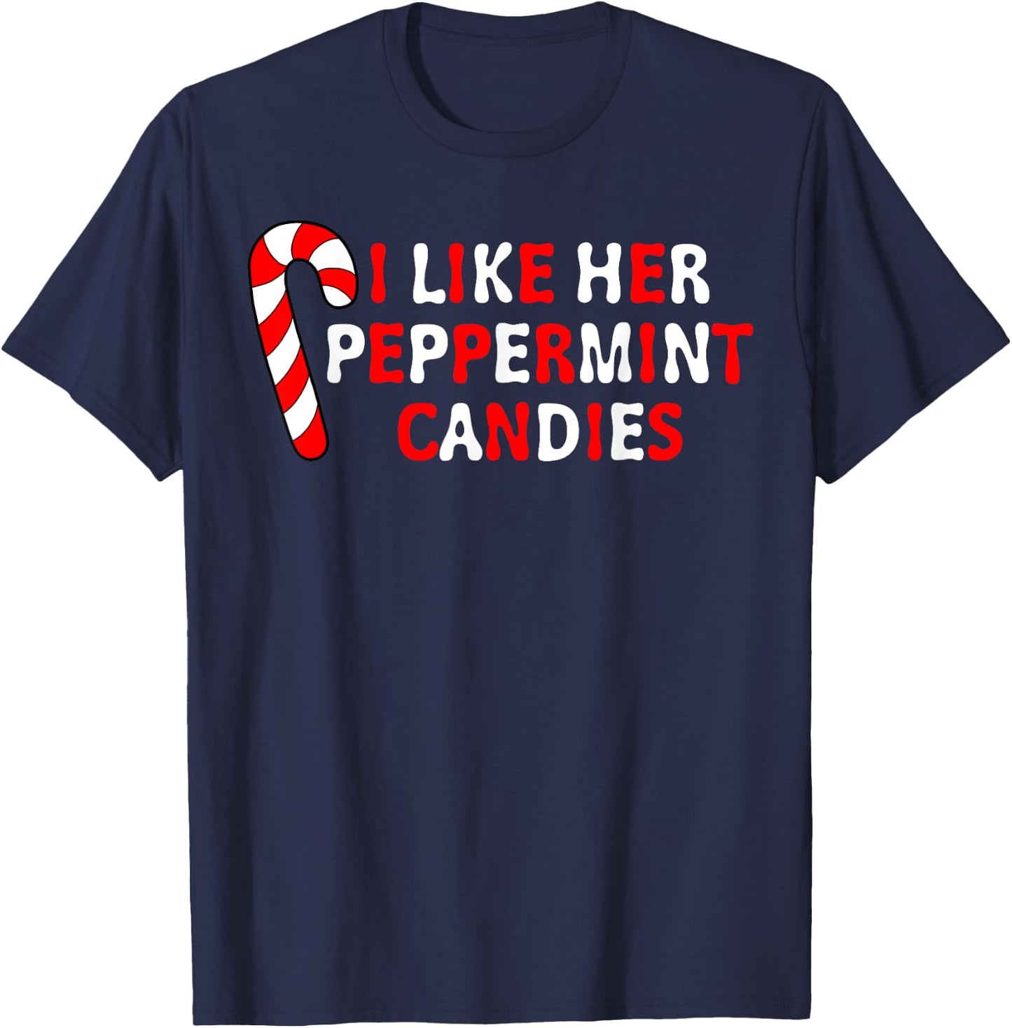 I Like Her Peppermint Candies Funny Couple Pajama Christmas T-Shirt - T-Shirt | Navy
