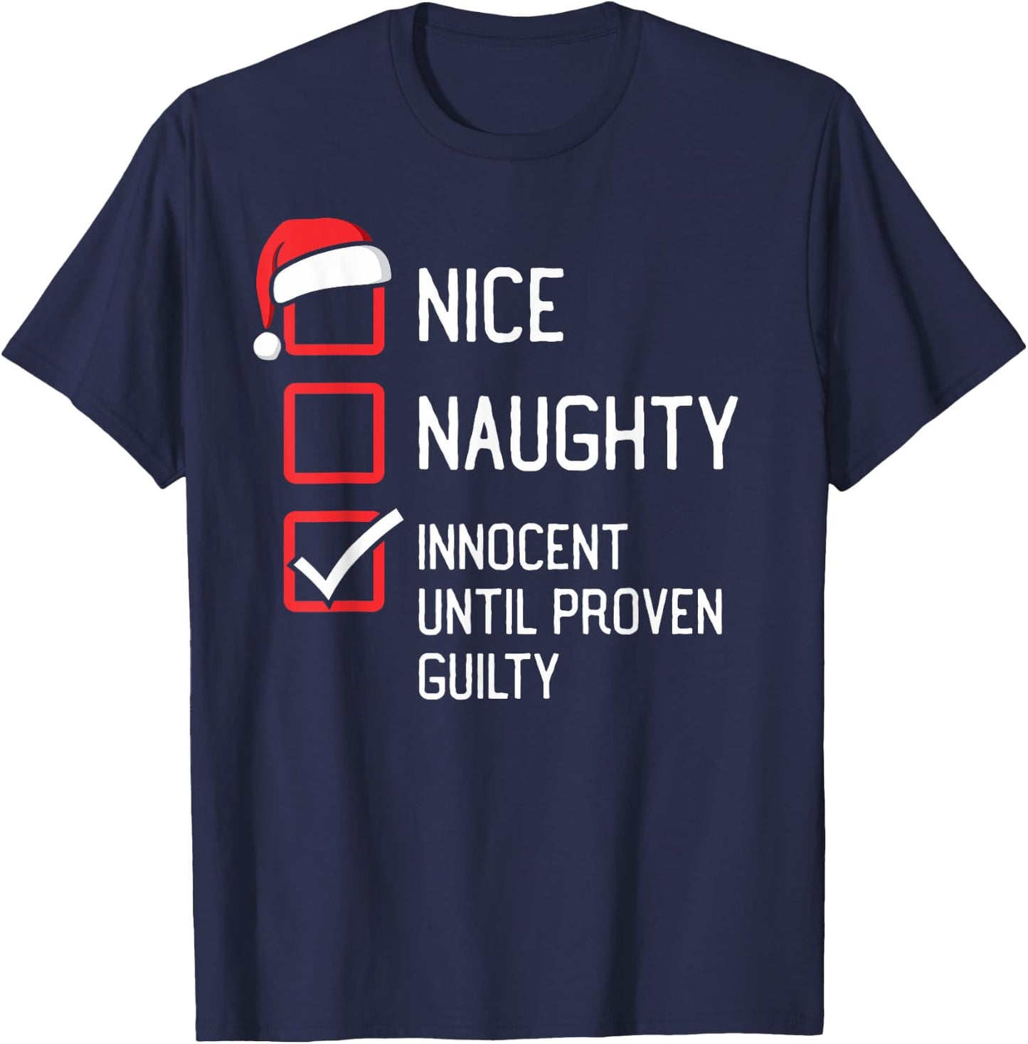 Nice Naughty List Innocent Until Proven Guilty Christmas T-Shirt - T-Shirt | Navy